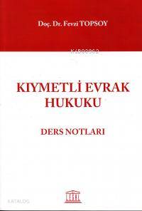Kıymetli Evrak Hukuku | Fevzi Topsoy | Legal Yayıncılık