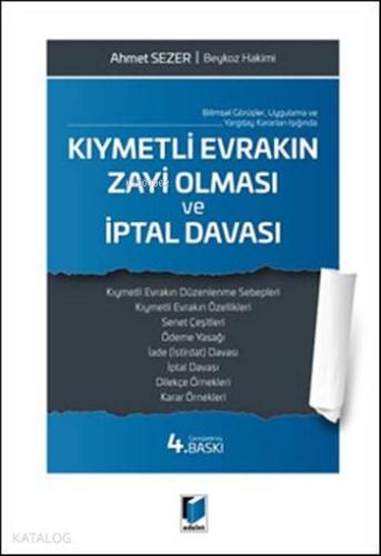 Kıymetli Evrakların Zayi Olması ve İptal Davası; Bilimsel Görüşler Uygulama ve Yargıtay Kararlar