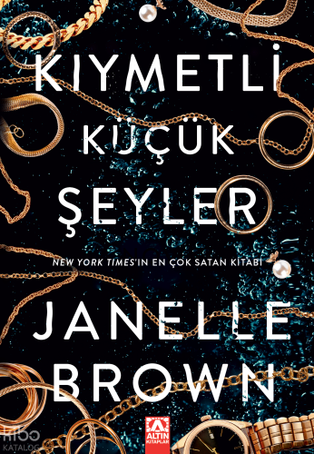 Kıymetli Küçük Şeyler | Janelle Brown | Altın Kitaplar