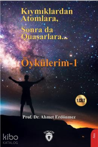 Kıymıklardan Atomlara, Sonra Da Quasarlara - Öykülerim - 1