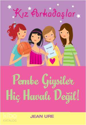 Kız Arkadaşlar! - Pembe Giysiler Hiç Havalı Değil!