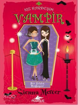 Kız Kardeşim Vampir - 8 - Bir Yıldız Doğuyor