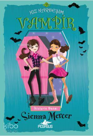 Kız Kardeşim Vampir - 9; İkizlerin Dansı