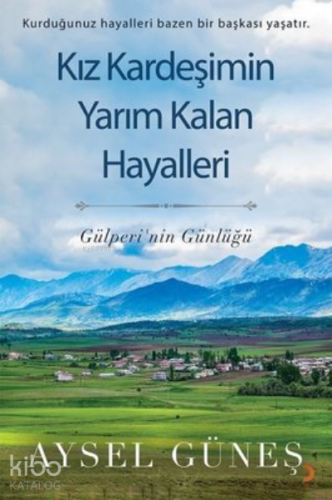 Kız Kardeşimin Yarım Kalan Hayalleri ;Gülperi'nin Günlüğü