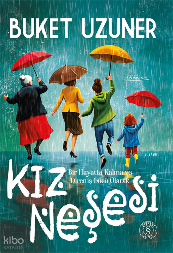 Kız Neşesi;Bir Hayatta Kalma ve Direniş Gücü Olarak | Buket Uzuner | E