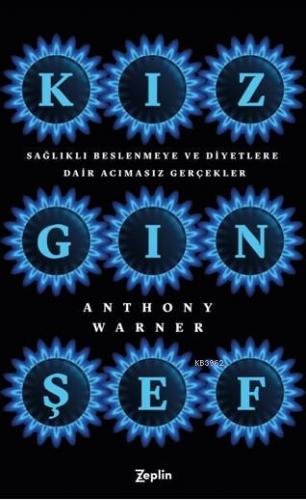 Kızgın Şef; Sağlıklı Beslenmeye ve Diyetlere Dair Acımasız Gerçekler