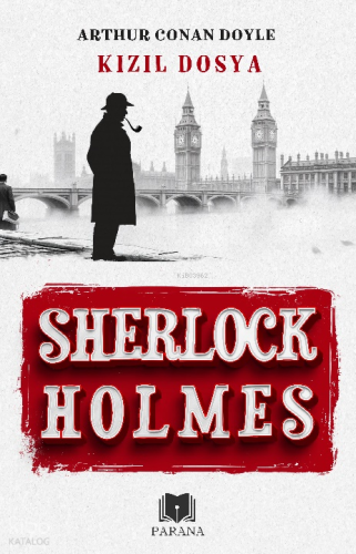Kızıl Dosya; Sherlock Holmes | Arthur Conan Doyle | Parana Yayınları