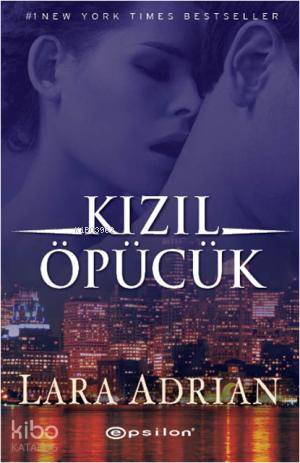 Kızıl Öpücük | Lara Adrian | Epsilon Yayınevi