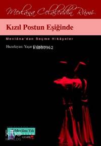 Kızıl Postun Eşiğinde; Mevlâna'dan Seçme Hikâyeler