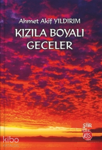 Kızıla Boyalı Geceler | Ahmet Akif Yıldırım | Us Yayıncılık