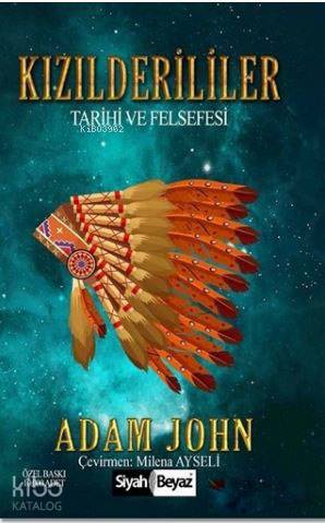 Kızılderililer; Tarihi ve Felsefesi