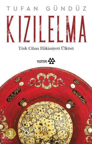 Kızılelma ;Türk Cihan Hakimiyeti Ülküsü