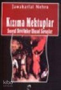 Kızıma Mektuplar; Sosyal Devrimler Ulusal Savaşlar