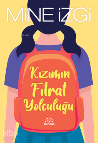 Kızımın Fıtrat Yolculuğu | Mine İzgi | Mihenk Kitap