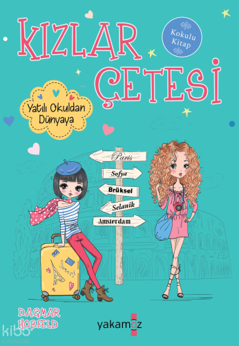 Kızlar Çetesi - Yatılı Okuldan Dünyaya | Dagmar Hossfeld | Yakamoz Yay