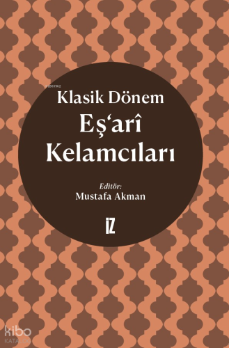 Klasik Dönem Eş’ari Kelamcıları | Kolektif | İz Yayıncılık