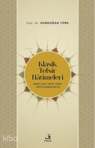 Klasik Tefsir Hatimleri | Nurdoğan Türk | Fecr Yayınları