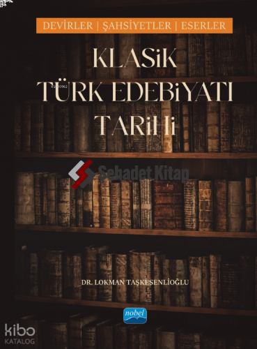 Klasik Türk Edebiyatı Tarihi;Dönemler, Şahsiyetler, Eserler