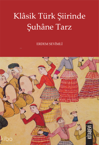 Klâsik Türk Şiirinde Şuhâne Tarz