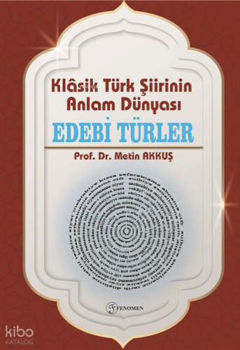 Klâsik Türk Şiirinin Anlam Dünyası - Edebi Türler