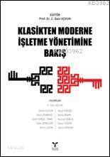 Klasikten Moderne İşletme Yönetimine Bakış
