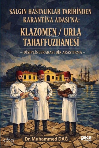 Klazomen - Urla Tahaffuzhanesi;Salgın Hastalıklar Tarihinden Karantina