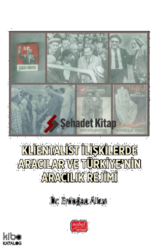 Klientalist İlişkilerde Aracılar ve Türkiye’nin Aracılık Rejimi
