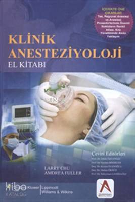 Klinik Anesteziyoloji El Kitabı | Larry F.Chu | Akademisyen Yayınevi