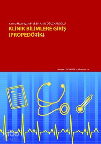 Klinik Bilimlere Giriş; (Propedötik)