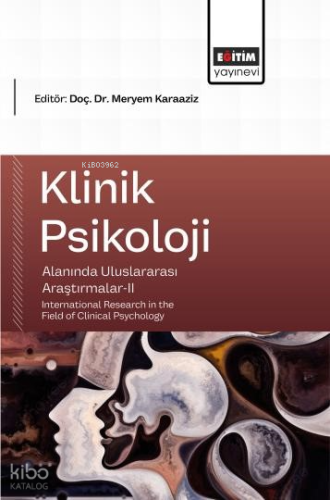 Klinik Psikoloji Alanında Uluslararası Araştırmalar - 2;International Research in the Field of Clinical Psychology