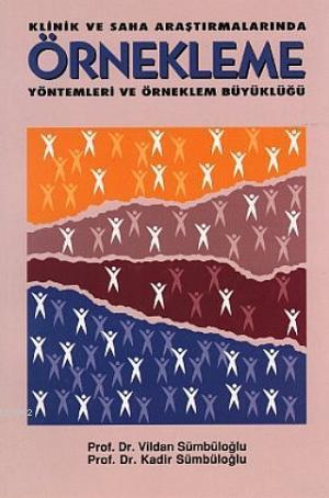 Klinik ve Saha Araştırmalarında Örnekleme Yöntemleri ve Örneklem Büyüklüğü