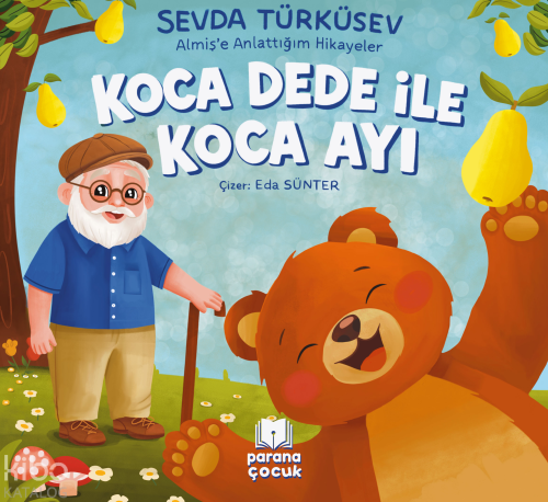 Koca Dede ile Koca Ayı | Sevda Türküsev | Parana Yayınları