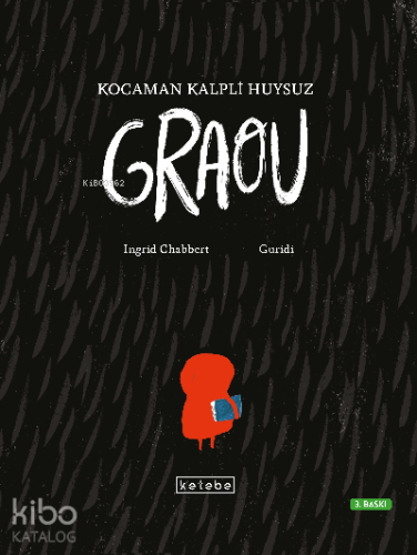 Kocaman Kalpli Huysuz Graou