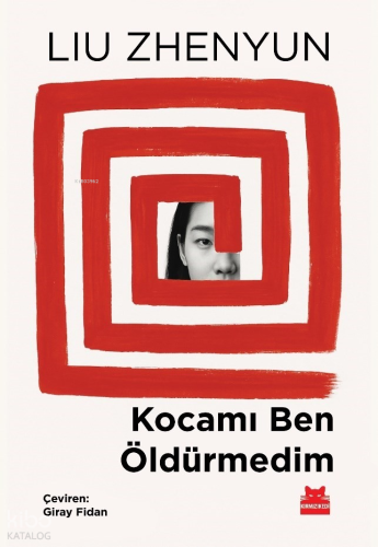 Kocamı Ben Öldürmedim | Liu Zhenyun | Kırmızıkedi Yayınevi