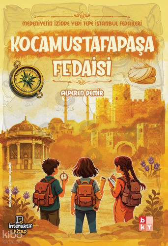 Kocamustafapaşa Fedaisi;Medeniyetin İzinde Yedi Tepe İstanbul Fedailer