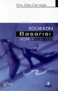 Kocanızın Başarısı Elinizde | Dale Carnegie | Hayat Yayınları