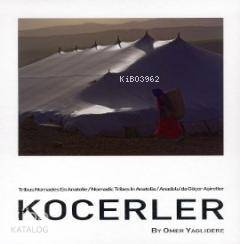 Koçerler; Anadolu'da Göçer Aşiretler | Ömer Yağlıdere | Espas Kuram Sa