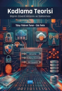 Kodlama Teorisi ;Bilginin Güvenli Aktarımı ve Saklanması | Tülay Yıldı