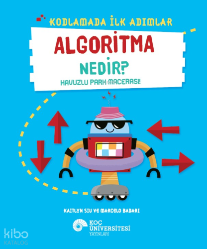 Kodlamada İlk Adımlar - Algoritma Nedir?;Havuzlu Park Macerası! | Kait