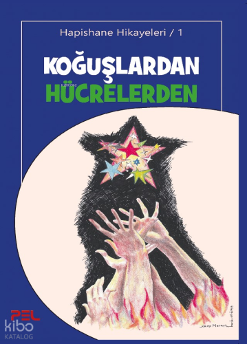 Koğuşlardan Hücrelerden