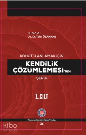 Kohut'u Anlamak Için Kendilik Çözümlemesi'nin Şerhi