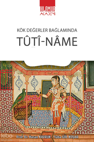 Kök Değerler Bağlamında Tûtî-Nâme