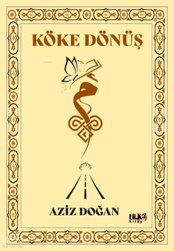 Köke Dönüş | Aziz Doğan | Tilki Kitap