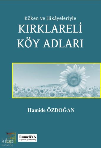 Köken ve Hikâyeleriyle Kırklarelı Köy Adları