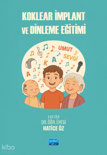 Koklear İmplant ve Dinleme Eğitimi | Kolektif | Nobel Akademik Yayıncı