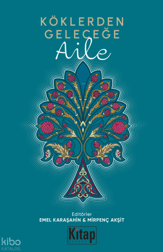 Köklerden Geleceğe - Aile | Kolektif | Kitap Dünyası
