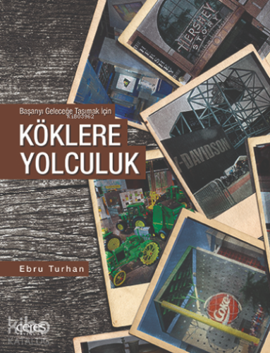 Köklere Yolculuk ;Başarıyı Geleceğe Taşımak İçin