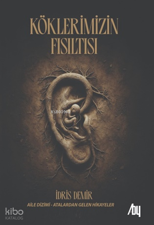 Köklerimizin Fısıltısı | İdris Demir | Baygenç Yayıncılık