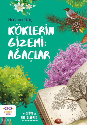 Köklerin Gizemi: Ağaçlar; | Hatice İbiş | Cezve Çocuk