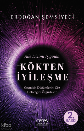 Kökten İyileşme;Aile Dizimi Işığında